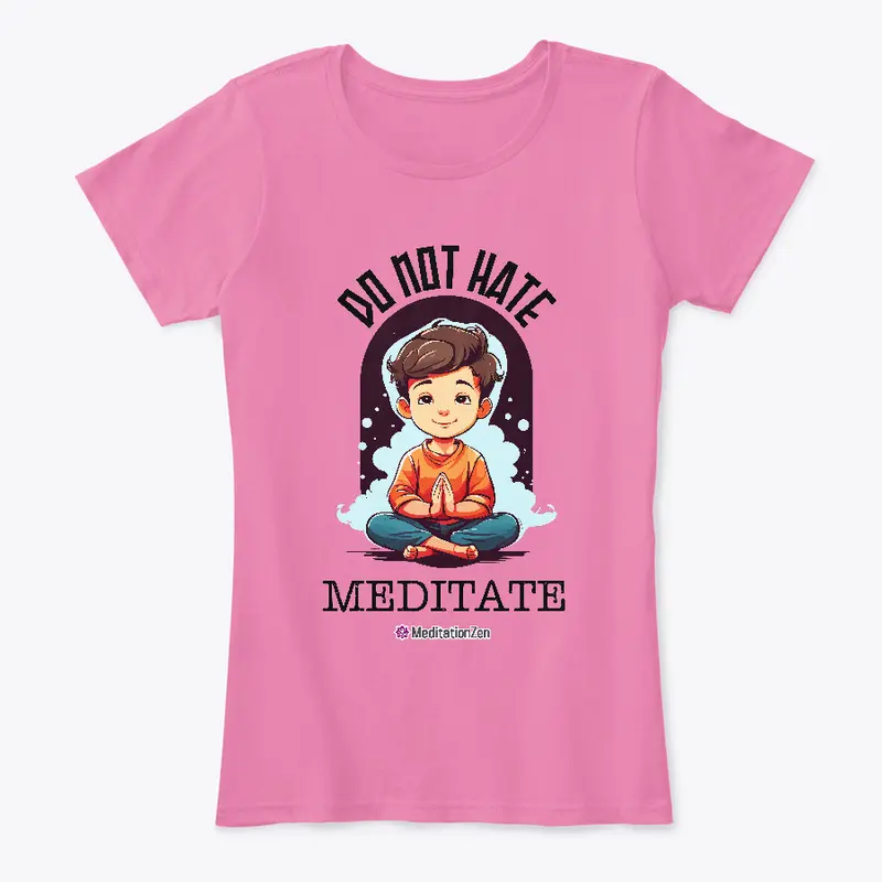 Do Not Hate Meditate