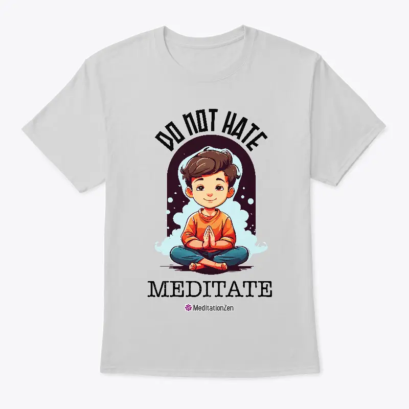 Do Not Hate Meditate