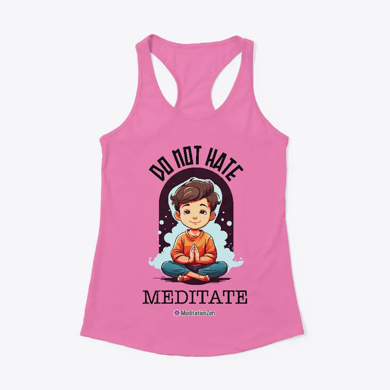 Do Not Hate Meditate