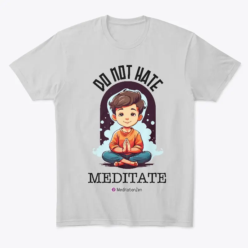 Do Not Hate Meditate