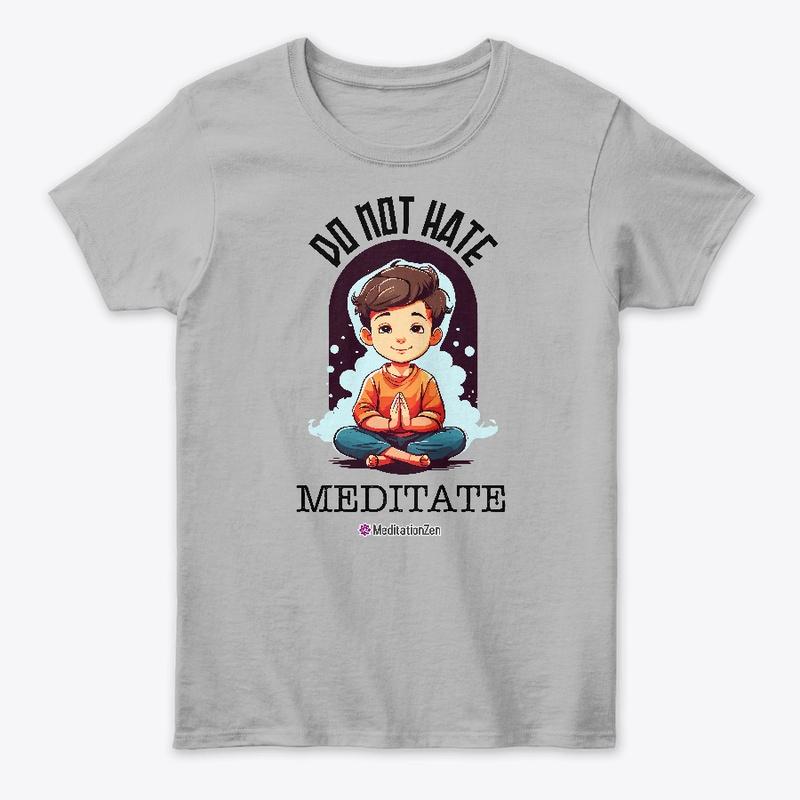 Do Not Hate Meditate