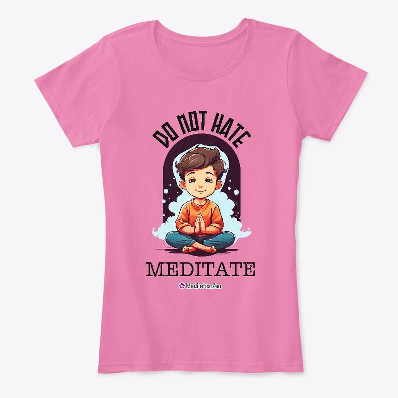 Do Not Hate Meditate